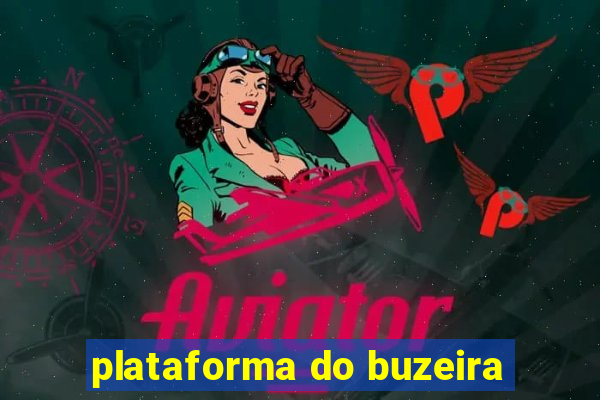 plataforma do buzeira